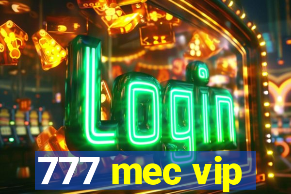 777 mec vip